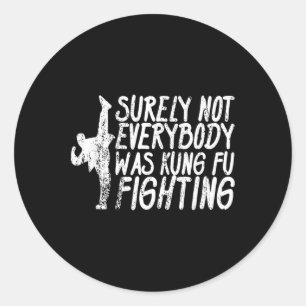 Zeker Niet Iedereen Was Kung Fu Vechten Karate Ronde Sticker