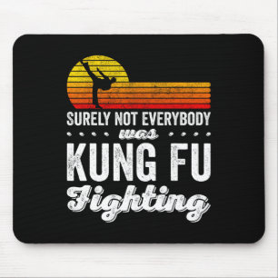 Zeker Niet Iedereen Was Kung Fu Vechten Shirt Fu Muismat
