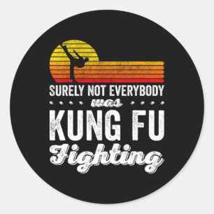 Zeker Niet Iedereen Was Kung Fu Vechten Shirt Fu Ronde Sticker