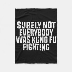 Zeker Niet Iedereen Was Kung Fu Vechtend Kung Fu Fleece Deken