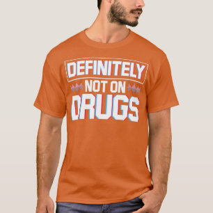 Zeker niet op Drugs Rave Electro Techno voor T-shirt