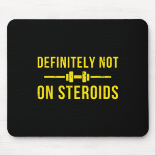 Zeker niet op steroïden Funny Lifting Bodybuild Muismat