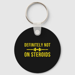 Zeker niet op steroïden Funny Lifting Bodybuild Sleutelhanger