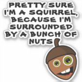 ZEKERHEID DAT IK EEN SQUIRREL BEN - gek Sticker (Voorkant)