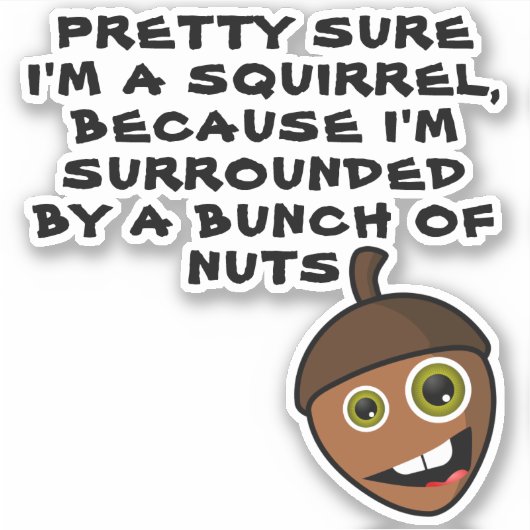  ZEKERHEID DAT IK EEN SQUIRREL BEN - gek Sticker (Voorkant)