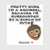  ZEKERHEID DAT IK EEN SQUIRREL BEN - gek Sticker (Vel)