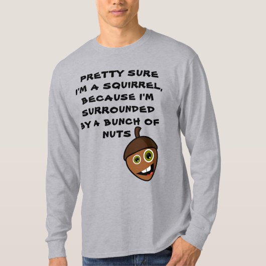  ZEKERHEID DAT IK EEN SQUIRREL BEN - gek T-shirt (Voorkant)