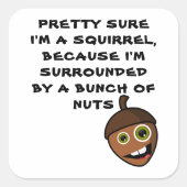  ZEKERHEID DAT IK EEN SQUIRREL BEN - gek Vierkante Sticker (Voorkant)