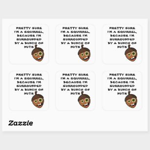 ZEKERHEID DAT IK EEN SQUIRREL BEN - gek Vierkante Sticker