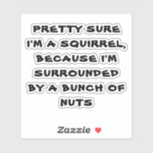  ZEKERHEID DAT IK EEN SQUIRREL BEN STICKER (Vel)