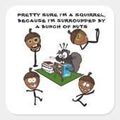  ZEKERHEID DAT IK EEN SQUIRREL BEN VIERKANTE STICKER (Voorkant)