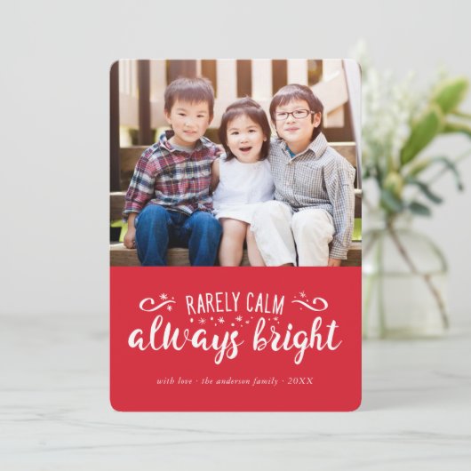 Zelden kalm altijd Bright Funny Holiday-fotokaart Feestdagenkaart (Staand voorkant)