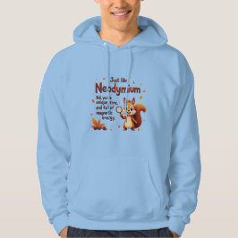 Zelden zoals Neodymium – Schattigee eekhoorn Thank Hoodie