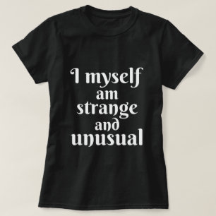 Zelf ben ik vreemd en ongewoon Halloween T-shirt