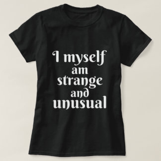 Zelf ben ik vreemd en ongewoon Halloween T-shirt
