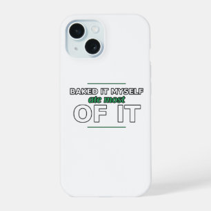 Zelf Gebakken, Heb Er Het Meeste Van Gegeten Phone iPhone 15 Case
