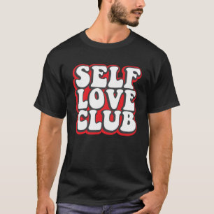 Zelf Liefde Club Inspiratie Motivatie Krachtig T-shirt