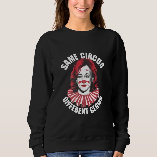 Zelfde Circus Andere Clown Anti Kamala 2024 Trui (Voorkant)