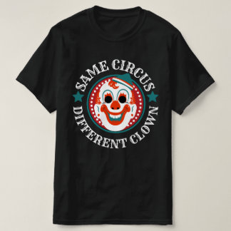 Zelfde circus, andere clown grappig t-shirt