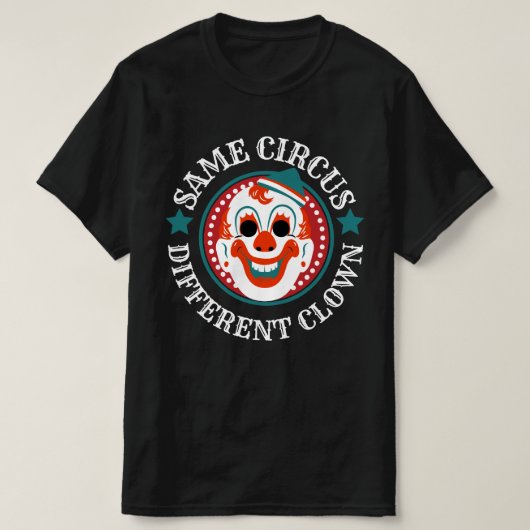 Zelfde circus, andere clown grappig t-shirt (Design voorkant)