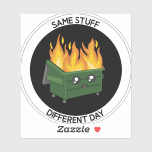 Zelfde Dumpster voor een andere dag Sticker