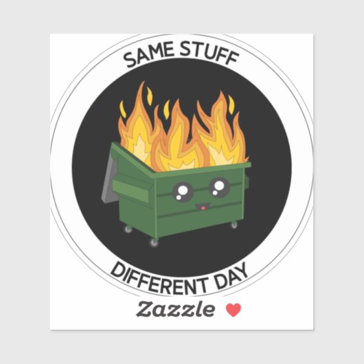 Zelfde Dumpster voor een andere dag Sticker (Vel)