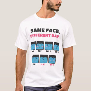 Zelfde Gezicht Andere Dag Deadpan Week T-shirt