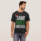 Zelfde Hole Voor Altijd Grappige Golf Bachelor Par T-shirt (Voorkant volledig)