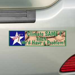Zelfde klimaat als je een probleem hebt bumpersticker
