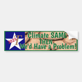 Zelfde klimaat als je een probleem hebt bumpersticker