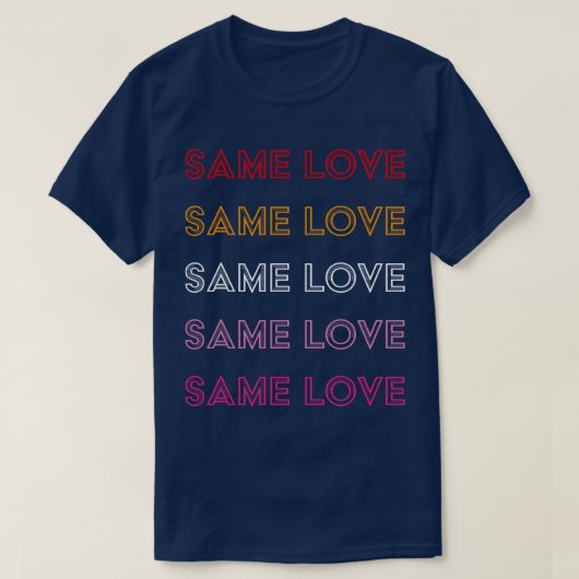 Zelfde Liefde Lesbisch Lesbisch Lesbisch Gay Gay H T-shirt (Design voorkant)