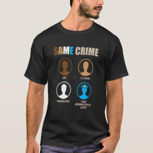 Zelfde misdaad t-shirt