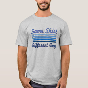 Zelfde Shirt, andere dag T-shirt