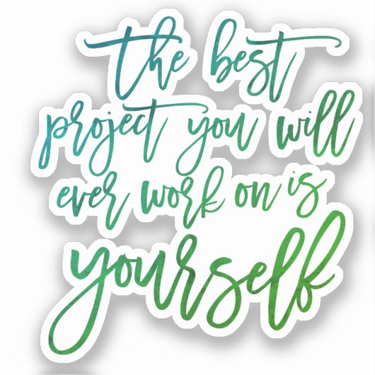 Zelfhulpcitaten, Projecteer je inspirerend gezegde Sticker (Voorkant)