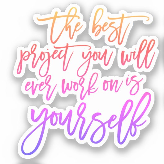 Zelfhulpcitaten, Projecteer je inspirerend gezegde Sticker (Voorkant)