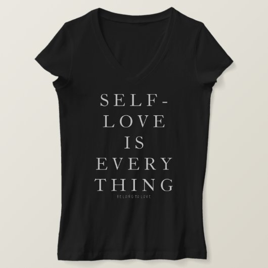 Zelfliefde is alles t-shirt (Design voorkant)