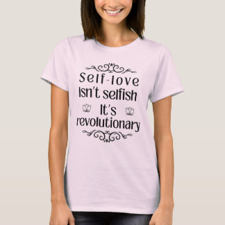 Zelfliefde is niet egoïstisch t-shirt