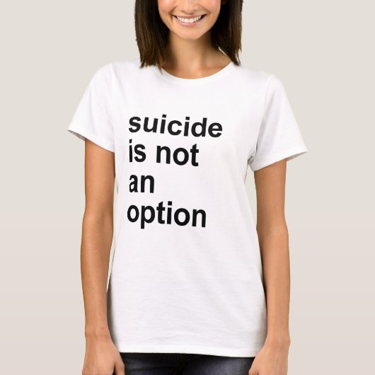 zelfmoord is geen optie t-shirt (Voorkant)