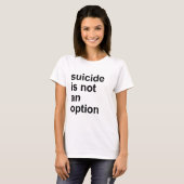 zelfmoord is geen optie t-shirt (Voorkant volledig)
