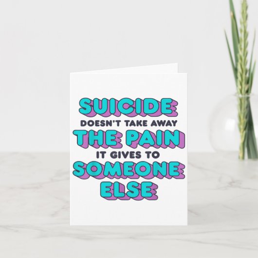 Zelfmoord neemt de pijn die het ons geeft niet weg kaart (Voorkant)