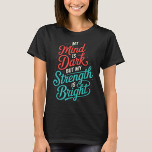 Zelfmoordbewustzijn Depressie Angst Geestelijke ge T-shirt