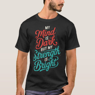 Zelfmoordbewustzijn Depressie Angst Geestelijke ge T-shirt