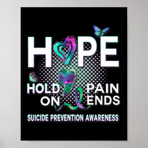 Zelfmoordbewustzijn hoop acroniem Hold On Pain End Poster