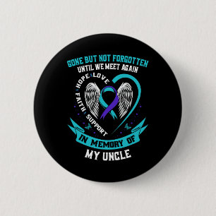 Zelfmoordbewustzijn Shirt Uncle Gone maar niet ver Ronde Button 5,7 Cm