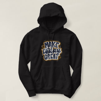 Zelfmotivatie citaat Maak vandaag zwart Hoodie