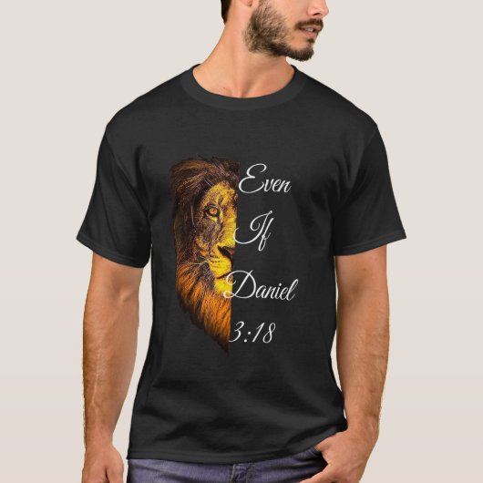 Zelfs als Daniel 318 bijbel verse T-shirt (Voorkant)