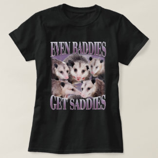 Zelfs Baddies Get Saddies Opossum 90s Possum Meme T-shirt