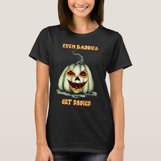 Zelfs baddies krijgen Saddies Evil Pumpkin T-shirt (Voorkant)