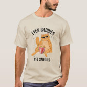Zelfs baddies krijgen saddies grappige kat meme t-shirt (Voorkant)