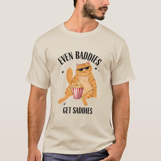 Zelfs baddies krijgen saddies grappige kat meme t-shirt (Voorkant)